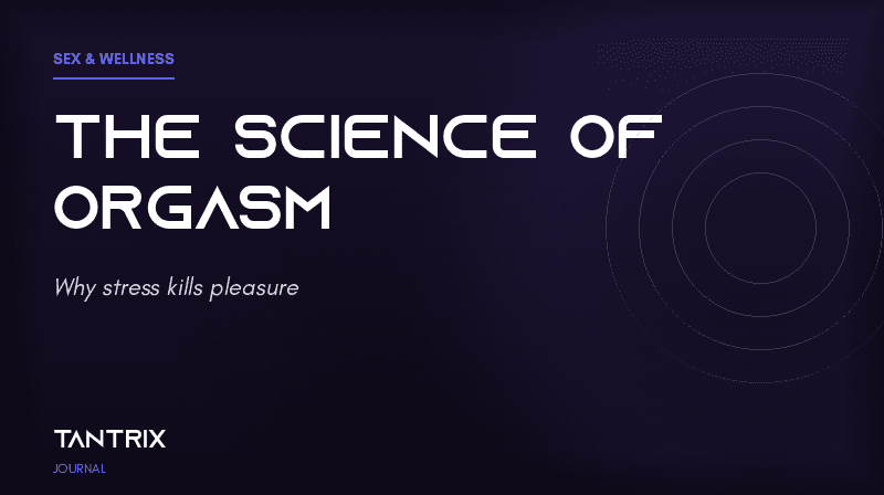 The Science of Orgasm — wellness article cover