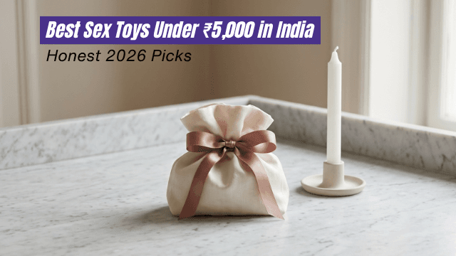 Best Sex Toys Under ₹5,000 in India